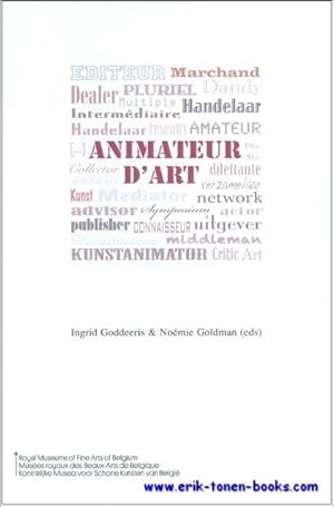 Bild des Verkufers fr Animateur d'art. Dealer, collector, critic, publisher. The animateur d'art and his multiples roles zum Verkauf von BOOKSELLER  -  ERIK TONEN  BOOKS