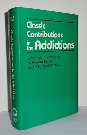 Image du vendeur pour CLASSIC CONTRIBUTIONS IN THE ADDICTIONS mis en vente par Evolving Lens Bookseller