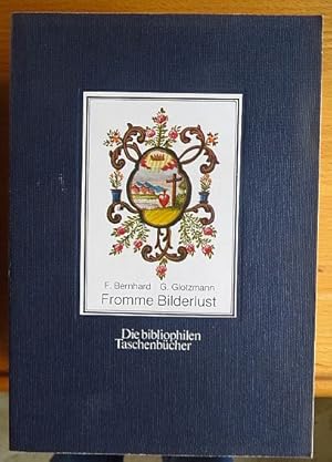 Fromme Bilderlust : Miniaturen auf kleinen Andachtsbildern. Fritz Bernhard u. Fritz Glotzmann