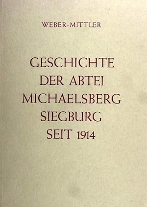 Seller image for Geschichte der Abtei Michaelsberg Siegburg seit ihrer Neugrndung im Jahre 1914. for sale by Rheinlandia Verlag