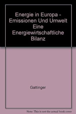 Energie in Europa - Emissionen Und Umwelt Eine Energiewirtschaftliche Bilanz