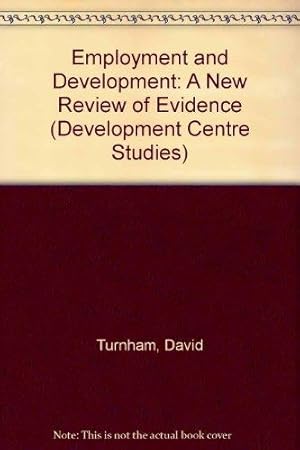 Employment and Development: A New Review of Evidence (Development Centre Studies)
