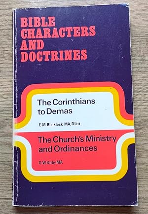 Imagen del vendedor de Bible Characters and Doctrines: Volume 15: The Corinthians to Demas (Blaiklock); The Church's Ministry and Ordinances (Kirby) a la venta por Peter & Rachel Reynolds