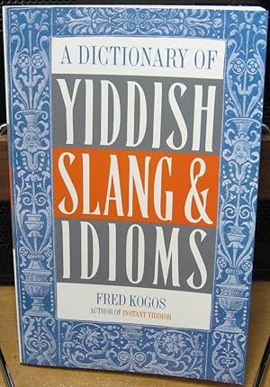 Imagen del vendedor de A Dictionary Of Yiddish Slang & Idioms a la venta por Phyllis35