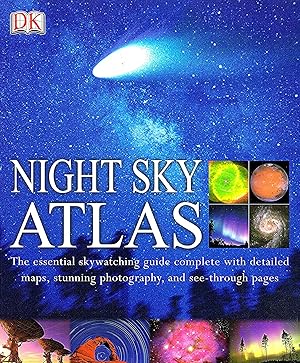 Night Sky Atlas : The Essential Skywatching Guide , Complete With Detailed Maps , Stunning Photog...