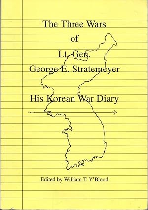 Seller image for The Three Wars of Lt. Gen. George E. Stratemeyer: His Korean War Diary for sale by Clausen Books, RMABA