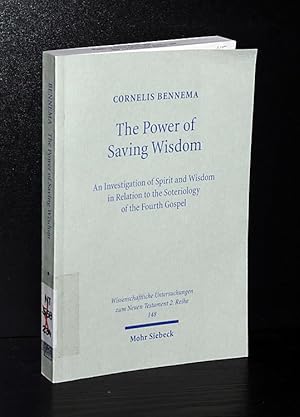 Bild des Verkufers fr The Power of Saving Wisdom. An Investigation of Spirit and Wisdom in Relation to the Soteriology of the Fourth Gospel. By Cornelius Bennema. (= Wissenschaftliche Untersuchungen zum Neuen Testament, 2. Reihe, Band 148). zum Verkauf von Antiquariat Kretzer