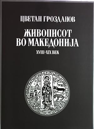 Imagen del vendedor de Zivopisot vo Makedonija: XVIII - XIX vek. Studii. a la venta por Antiquariat Bookfarm