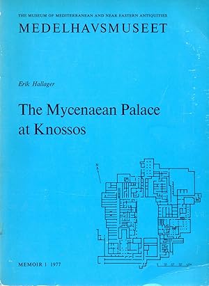 The Mycenaean Palace at Knossos: Evidence for Final Destruction in the III B Period (Memoir - Med...