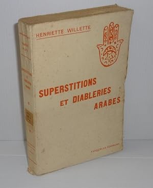 Superstitions et diableries arabes. Paris. Fasquelle éditeur, 1931.