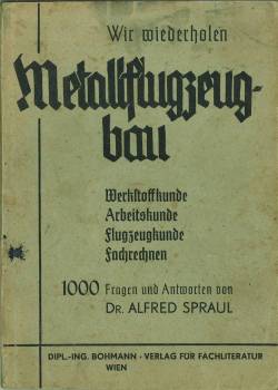 Bild des Verkufers fr Metallflugzeugbau. Wir wiederholen. 1000 Fragen und Antworten aus Flugzeugkunde, Werkstoffkunde, Arbeitskunde und Fachrechnen. zum Verkauf von Antiquariat Weinek