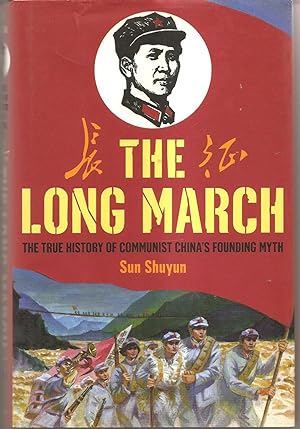 Image du vendeur pour The Long March The True History of Communist China's Founding Myth mis en vente par Hockley Books
