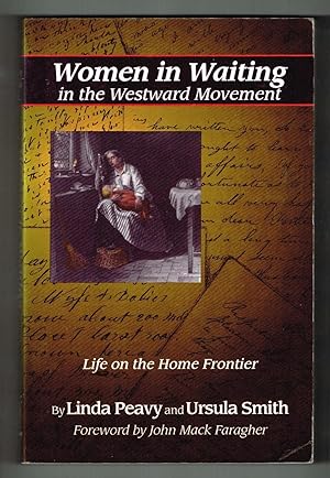 Bild des Verkufers fr Women in Waiting in the Westward Movement: Life on the Home Frontier zum Verkauf von Ray Dertz