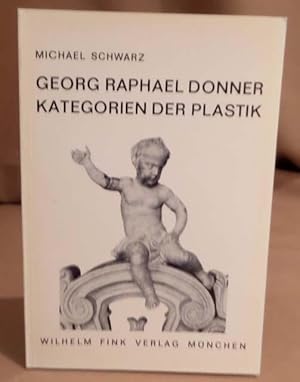 Bild des Verkufers fr Georg Raphael Donner. Kategorien der Plastik. zum Verkauf von Dieter Eckert