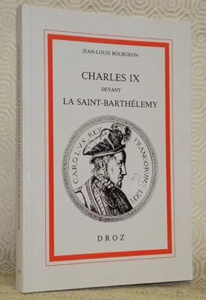 Imagen del vendedor de Charles IX devant la Saint-Barthlemy. Travaux d'histoire thico-politique, LV. a la venta por Bouquinerie du Varis