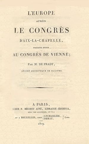 L'Europe après le Congrès d'Aix-la-Chapelle paisant suite au Congrès de Vienne.