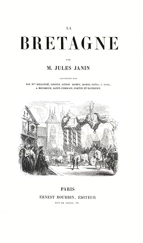 Image du vendeur pour La Bretagne. Illustre par MM. H. Bellange, Giroux, Gudin, Isabey, Morel-Fatio, J. Noel, A. Rouargue, Saint-Germain, Fortin et Daubigny. mis en vente par Antiquariat Les-art