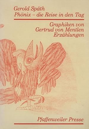 Imagen del vendedor de Phnix - die Reise in den Tag. Erzhlungen. Graphiken von Gertrud v. Mentlen. a la venta por Antiquariat Les-art