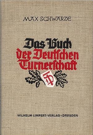 Das Buch der Deutschen Turnerschaft. Den Alten zur Ehre, den Jungen zur Lehre. Mit einem Vorwort ...