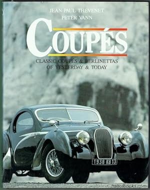 Coupes: Classic Coupes & Berlinettas Of Yesterday & Today