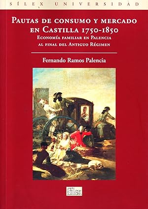 PAUTAS DE CONSUMO Y MERCADO EN CASTILLA 1750-1850.