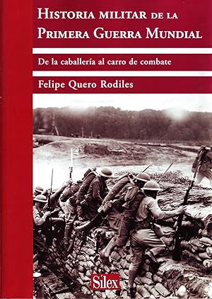 Imagen del vendedor de HISTORIA MILITAR DE LA PRIMERA GUERRA MUNDIAL. DE LA CABALLERIA AL CARRO DE COMBATE, a la venta por Librera Raimundo