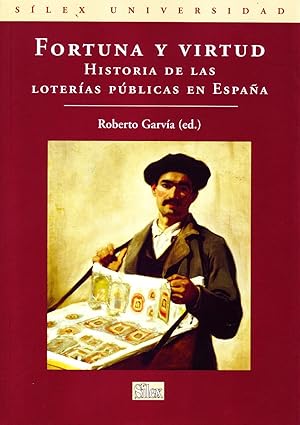 FORTUNA Y VIRTUD. HISTORIA DE LAS LOTERIAS PUBLICAS EN ESPAÑA.