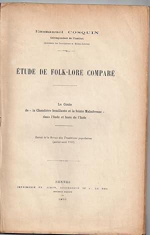 Etude de Folk-Lore Comparé : Le Conte de "la Chaudière bouillante et la feint Maladresse" dans l'...