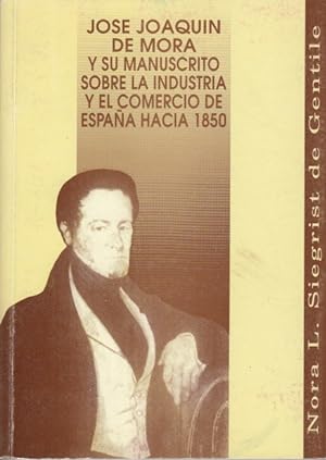 Imagen del vendedor de JOSÉ JOAQUÍN DE MORA Y SU MANUSCRITO SOBRE LA INDUSTRIA Y EL COMERCIO DE ESPAÑA HACIA 1850 a la venta por Librería Vobiscum