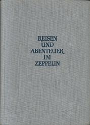 Reisen und Abenteuer im Zeppelin. Nach Dr.Hugo Eckeners Erlebnissen und Erinnerungen.