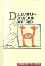 Imagen del vendedor de Die Krpersymbolik der Bibel. a la venta por Antiquariat Axel Kurta