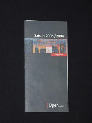 Imagen del vendedor de Oper Frankfurt, Saison 2003/2004, Programm [Jahresheft] a la venta por Fast alles Theater! Antiquariat fr die darstellenden Knste