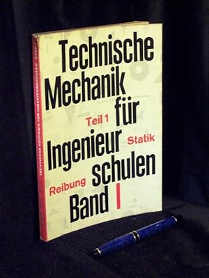 Technische Mechanik für Ingenieurschulen - Band 1: Statik, Kinematik, Kinetik. Teil 1: Statik, Re...