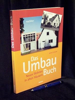 Das Umbaubuch - Neues Wohnen in alten Häusern (Umbau-Buch) -