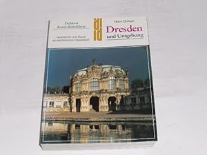 Dresden und Umgebung : Geschichte und Kunst der sächsischen Hauptstadt.