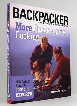 Bild des Verkufers fr More Backcountry Cooking : Moveable Feasts from the Experts : Backpacker Magazine zum Verkauf von exlibris24 Versandantiquariat