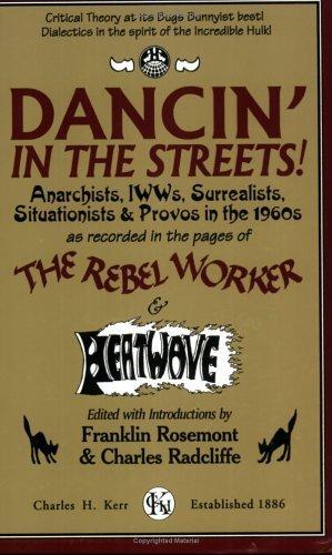 Bild des Verkufers fr Dancin' in the Streets! Anarchists, Iwws, Surrealists, Situationists & Provos in the 1960S (Sixties Series) zum Verkauf von Monroe Street Books