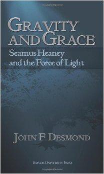 Seller image for Gravity and Grace: Seamus Heaney and the Force of Light for sale by Monroe Street Books