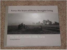 Seller image for Forty-Six Years Of Pretty Straight Going: The Life of a Family Dairy Farm for sale by Monroe Street Books