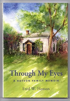 Bild des Verkufers fr Through My Eyes: A Hotson Family Memoir zum Verkauf von Attic Books (ABAC, ILAB)