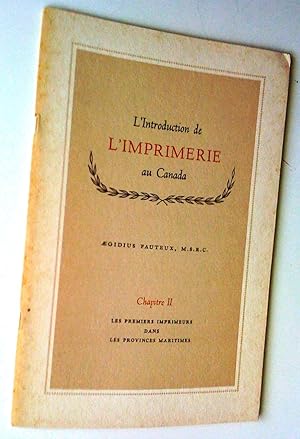 L'Introduction de l'imprimerie au Canada, chapitre 2: Les premiers imprimeurs dans les provinces ...