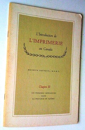 Seller image for L'Introduction de l'imprimerie au Canada, chapitre 3: Les premiers imprimeurs dans la province de Qubec for sale by Claudine Bouvier
