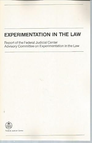 Seller image for Experimentation in the Law: Report of the Federal Judicial Center Advisory Committee on Experimentation in the Law for sale by Bookfeathers, LLC