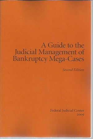 Seller image for A Guide to the Judicial Management of Bankruptcy Maga-Cases (Second Edition) for sale by Bookfeathers, LLC