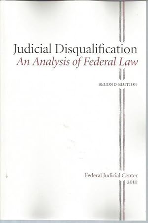 Immagine del venditore per Judicial Disqualification: An Analysis of Federal Law (Second Edition) venduto da Bookfeathers, LLC
