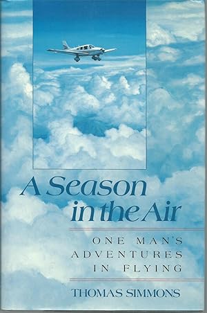 A Season in the Air: One Man's Adventures in Flying