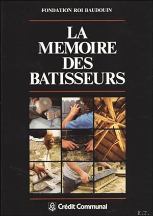 Bild des Verkufers fr LA MEMOIRE DES BATISSEURS. zum Verkauf von BOOKSELLER  -  ERIK TONEN  BOOKS