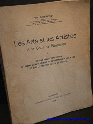 Image du vendeur pour Arts et les Artistes a la Cour de Bruxelles. Leur Role dans la Construction du Chateau Ducal de Brabant sur le Coudenberg de 1120 a 1400 et dans la Formation du Parc de Bruxelles. mis en vente par BOOKSELLER  -  ERIK TONEN  BOOKS