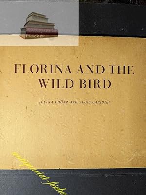 Imagen del vendedor de FLORINA AND THE WILD BIRD ill. by A. Carigiet a la venta por Antiquariat-Fischer - Preise inkl. MWST