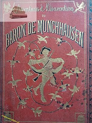 Aventures et Mésaventures du Baron de Munchhausen imitées de l'Allemand par J. Girardin. -> Illus...